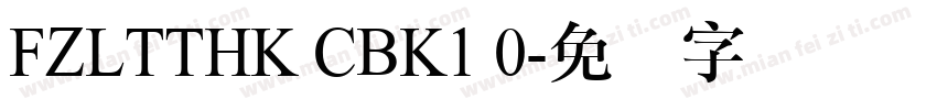 FZLTTHK CBK1 0字体转换